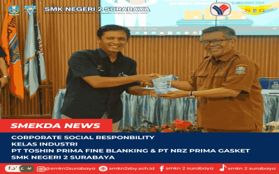 PT Toshin Prima Fine Blanking dan PT NRZ Prima Gasket Laksanakan Program CSR untuk Kelas Industri Teknik Pemesinan SMK Negeri 2 Surabaya