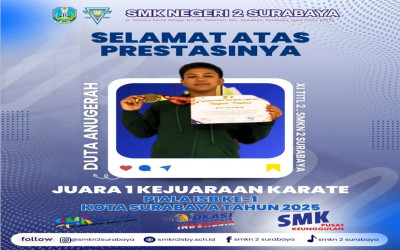 SMK Negeri 2 Surabaya Bangga, Ananda Duta Anugerah XI TITL 2 Raih Juara 1 Karate Piala ISB Ke-1 Kota Surabaya Tahun 2025